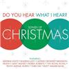 Do You Hear What I Hear? Songs Of Christmas