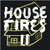 Housefires II