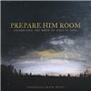 Prepare Him Room: Celebrating the Birth of Jesus in Song