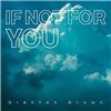 If Not For You (Single)