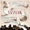 Savior: Celebrating the Mystery of God Become Man