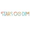 Stars Go Dim