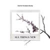 All Things New